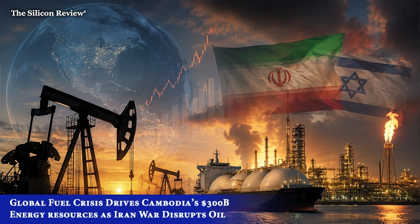 Global Fuel Crisis Drives Cambodia&rsquo;s $300B Energy resources as Iran War Disrupts Oil